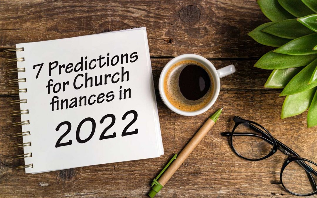 Key Predictions for your Church or NFP activities and finances in 2022