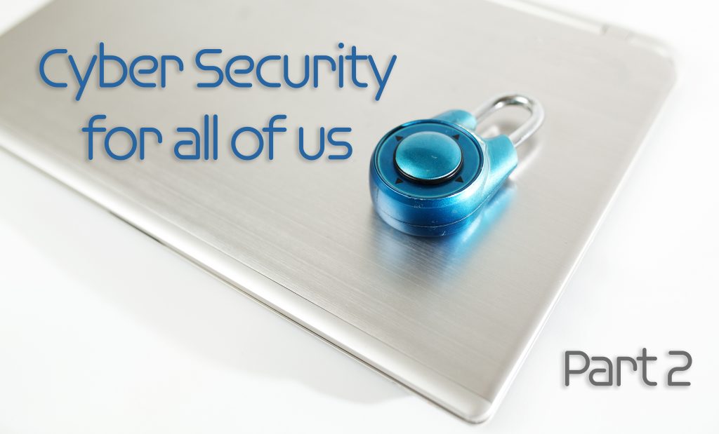 Cyber Security for all of Us – Part 2